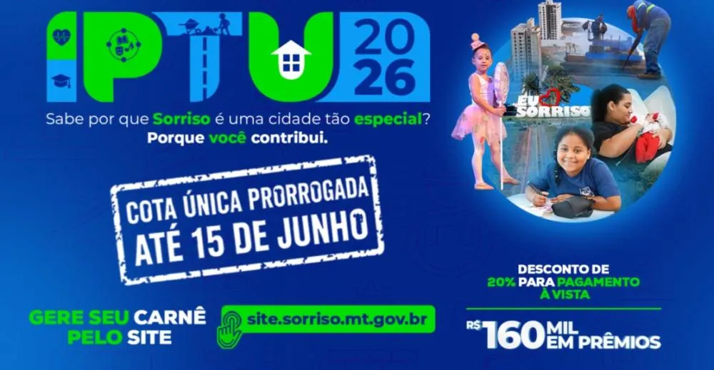 Prefeitura de Sorriso (MT) prorroga cota única do IPTU